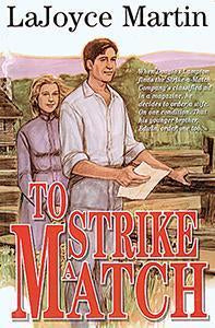 To Strike a Match A Pioneer Romance