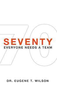 Seventy: Everyone Needs A Team (eBook)