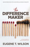 The Difference Maker: Seven Principles for Achieving Success in Ministry