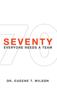 Seventy: Everyone Needs A Team