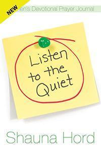 Listen to the Quiet - Women's Devotional Prayer Journal