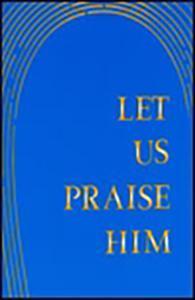 Let Us Praise Him Songbook