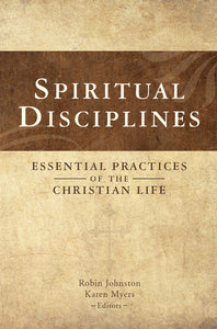 Spiritual Disciplines Essential Practices of the Christian Life (eBook)