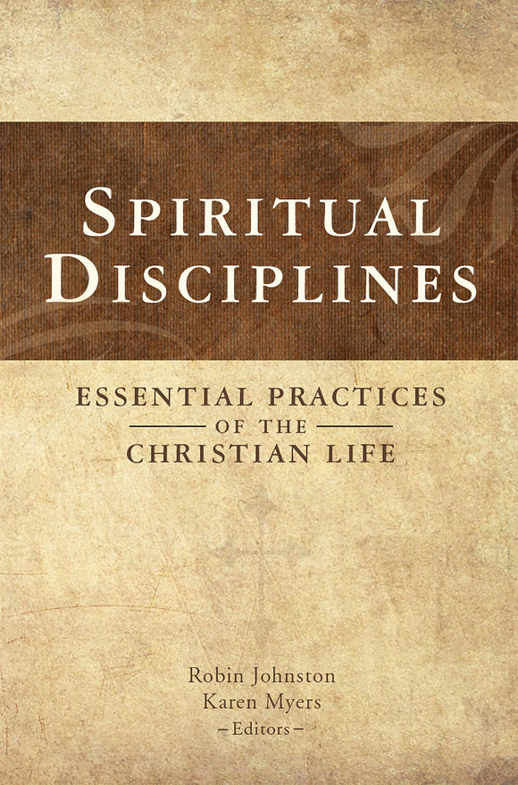 Spiritual Disciplines Essential Practices of the Christian Life (eBook)