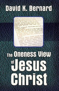 Oneness View of Jesus Christ